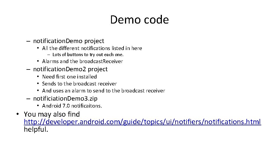 Demo code – notification. Demo project • All the different notifications listed in here Demo code – notification. Demo project • All the different notifications listed in here