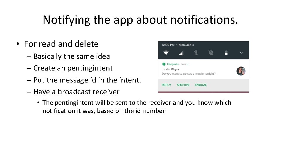 Notifying the app about notifications. • For read and delete – Basically the same Notifying the app about notifications. • For read and delete – Basically the same