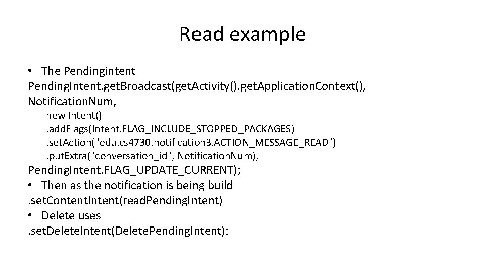Read example • The Pendingintent Pending. Intent. get. Broadcast(get. Activity(). get. Application. Context(), Notification. Read example • The Pendingintent Pending. Intent. get. Broadcast(get. Activity(). get. Application. Context(), Notification.