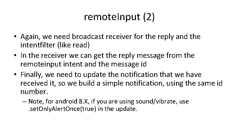 remote. Input (2) • Again, we need broadcast receiver for the reply and the remote. Input (2) • Again, we need broadcast receiver for the reply and the