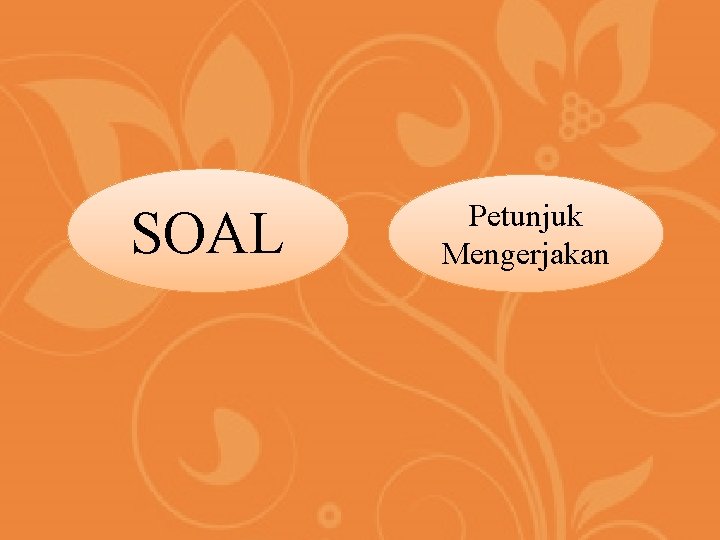 SOAL Petunjuk Mengerjakan 