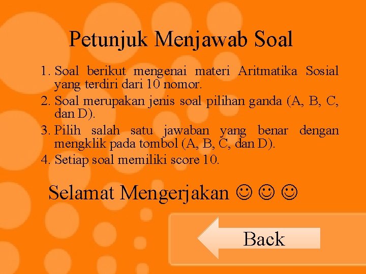 Petunjuk Menjawab Soal 1. Soal berikut mengenai materi Aritmatika Sosial yang terdiri dari 10