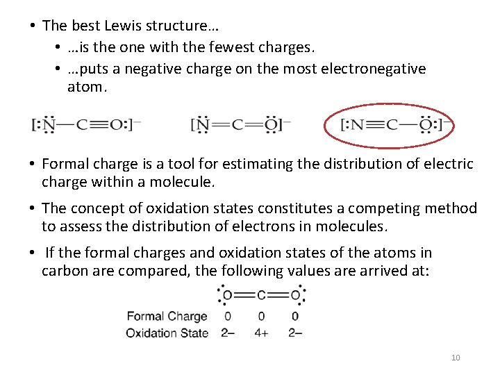 • The best Lewis structure… • …is the one with the fewest charges.