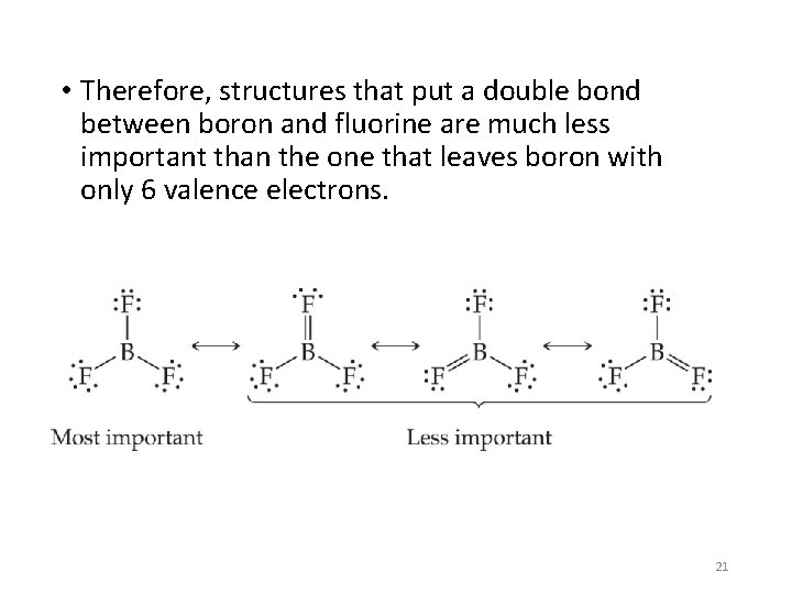  • Therefore, structures that put a double bond between boron and fluorine are