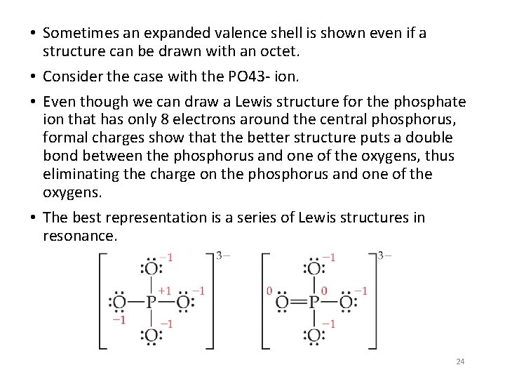  • Sometimes an expanded valence shell is shown even if a structure can