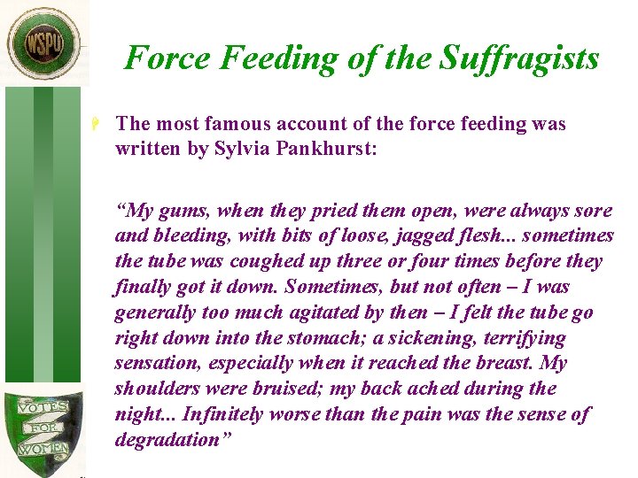 Force Feeding of the Suffragists H The most famous account of the force feeding