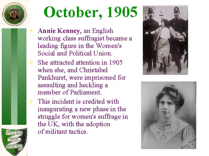 October, 1905 H H H Annie Kenney, an English working class suffragist became a
