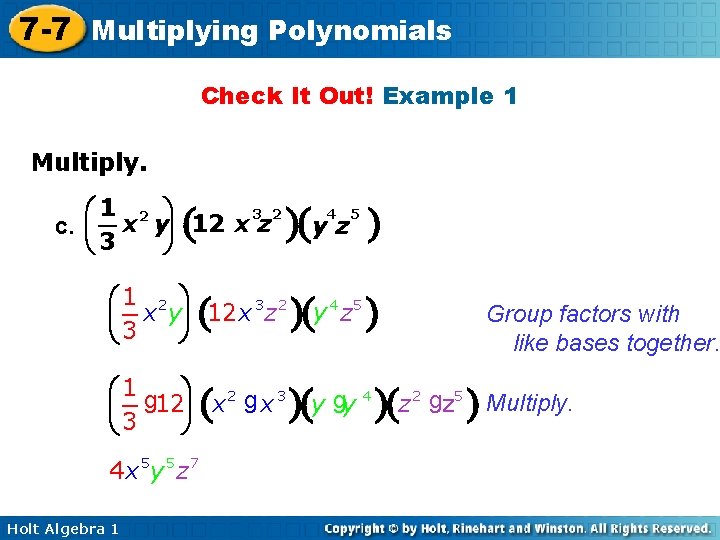 7 -7 Multiplying Polynomials Check It Out! Example 1 Multiply. æ 1 2 ö