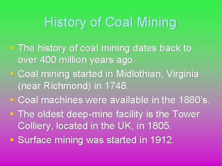 History of Coal Mining § The history of coal mining dates back to over