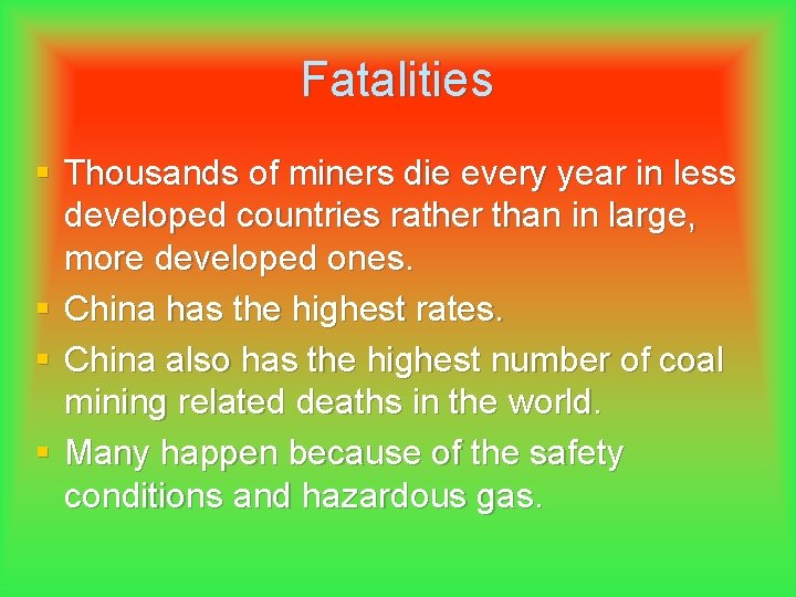 Fatalities § Thousands of miners die every year in less developed countries rather than