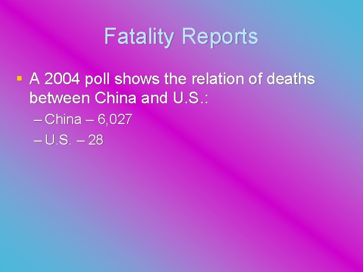 Fatality Reports § A 2004 poll shows the relation of deaths between China and