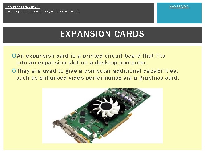 Key Jargon: Learning Objectives: Use this ppt to catch up on any work missed