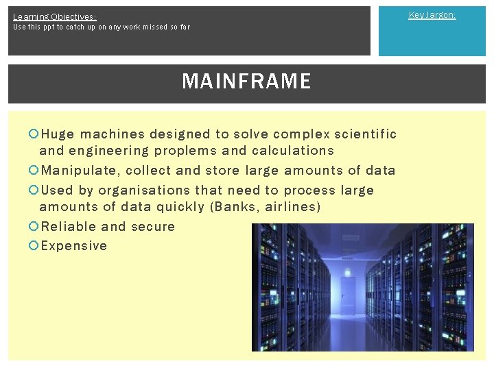 Key Jargon: Learning Objectives: Use this ppt to catch up on any work missed
