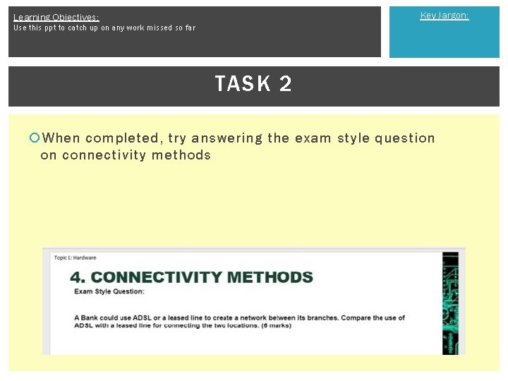 Key Jargon: Learning Objectives: Use this ppt to catch up on any work missed