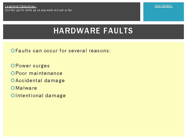 Key Jargon: Learning Objectives: Use this ppt to catch up on any work missed