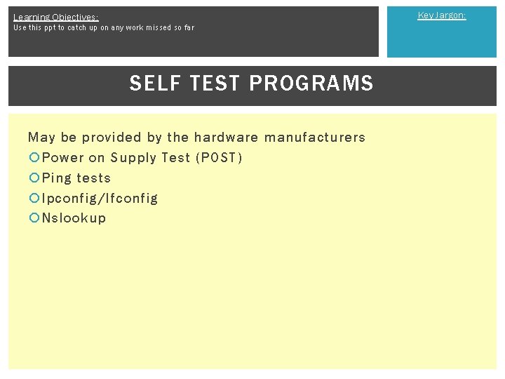 Key Jargon: Learning Objectives: Use this ppt to catch up on any work missed