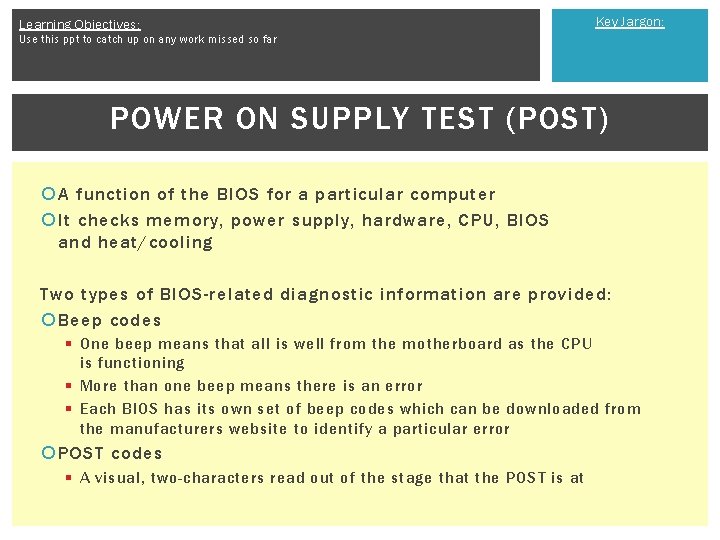 Learning Objectives: Key Jargon: Use this ppt to catch up on any work missed