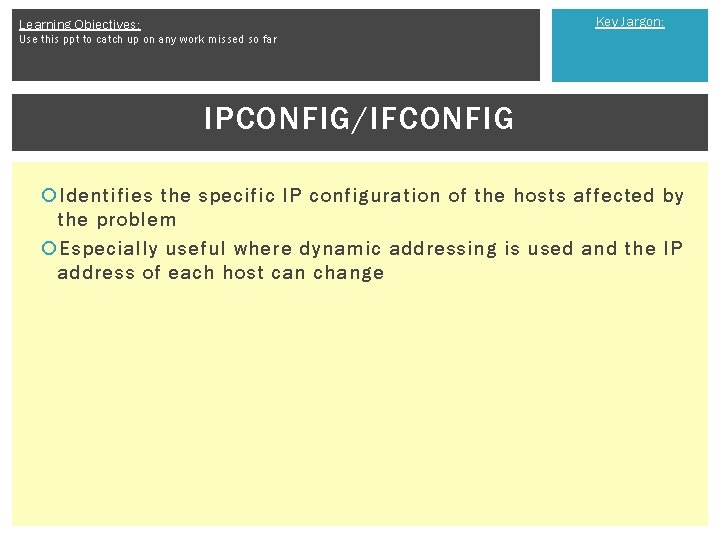 Key Jargon: Learning Objectives: Use this ppt to catch up on any work missed
