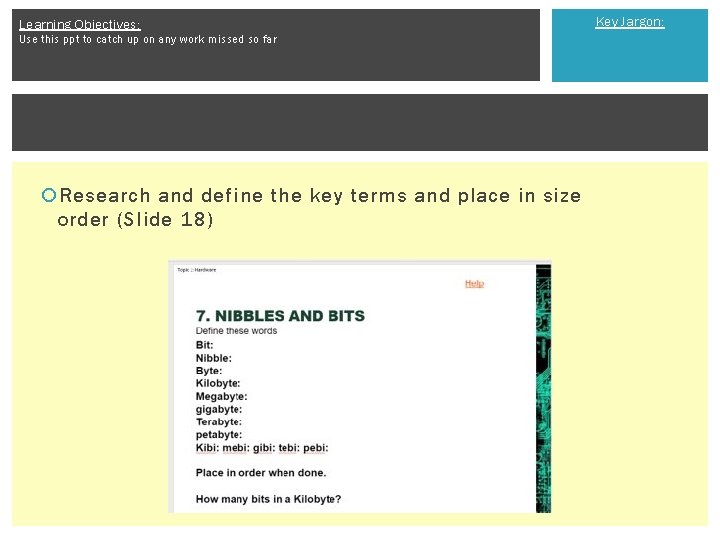 Learning Objectives: Use this ppt to catch up on any work missed so far