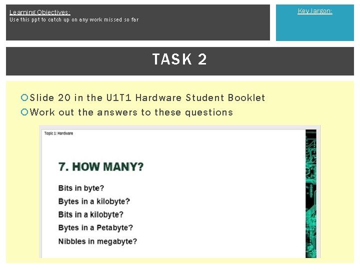Key Jargon: Learning Objectives: Use this ppt to catch up on any work missed