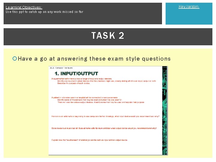 Key Jargon: Learning Objectives: Use this ppt to catch up on any work missed