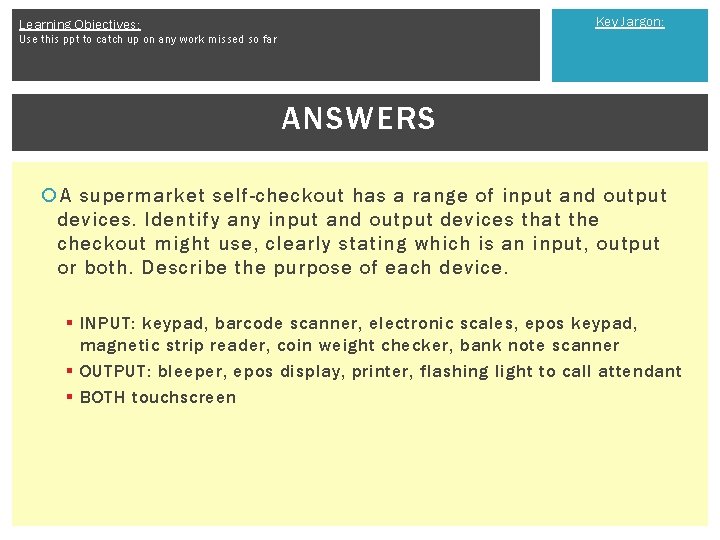 Key Jargon: Learning Objectives: Use this ppt to catch up on any work missed