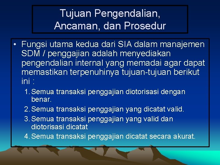 Tujuan Pengendalian, Ancaman, dan Prosedur • Fungsi utama kedua dari SIA dalam manajemen SDM
