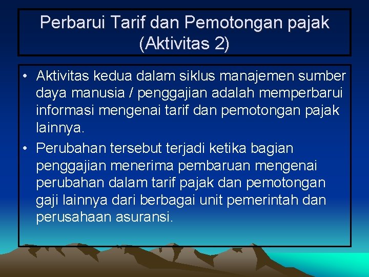 Perbarui Tarif dan Pemotongan pajak (Aktivitas 2) • Aktivitas kedua dalam siklus manajemen sumber