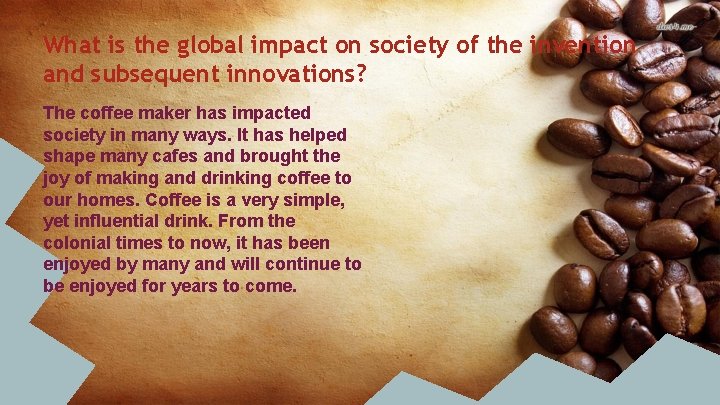 What is the global impact on society of the invention and subsequent innovations? The