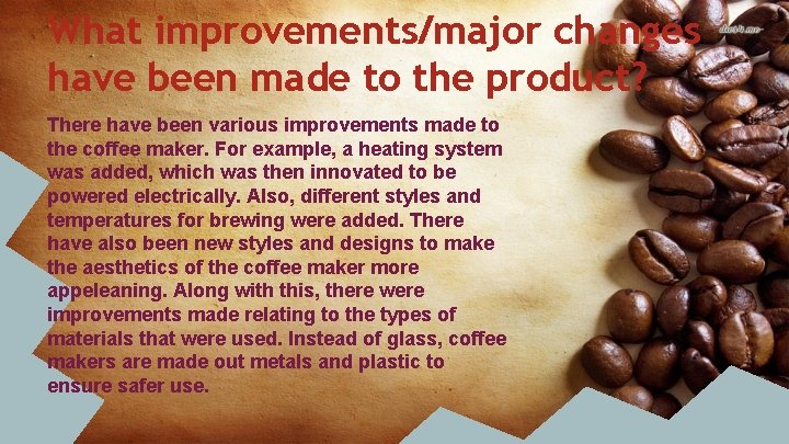 What improvements/major changes have been made to the product? There have been various improvements