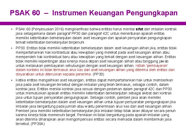 PSAK 60 – Instrumen Keuangan Pengungkapan • PSAK 60 (Penyesuaian 2016) mengklarifikasi bahwa entitas