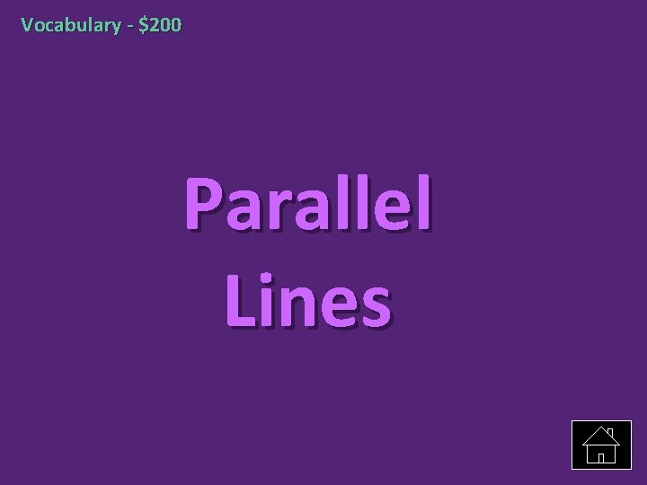 Vocabulary - $200 Parallel Lines 