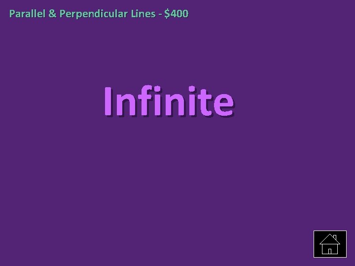 Parallel & Perpendicular Lines - $400 Infinite 