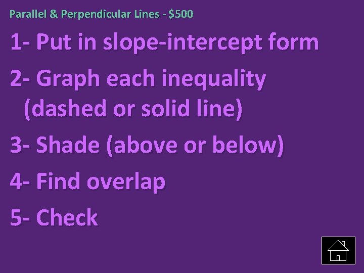 Parallel & Perpendicular Lines - $500 1 - Put in slope-intercept form 2 -