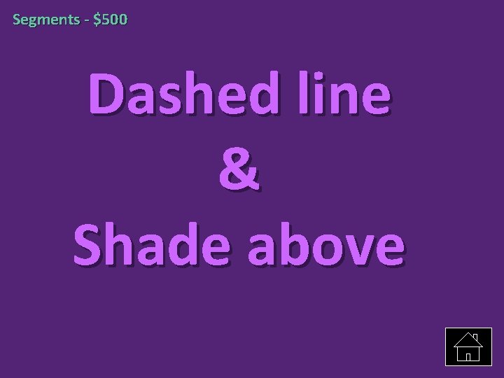 Segments - $500 Dashed line & Shade above 