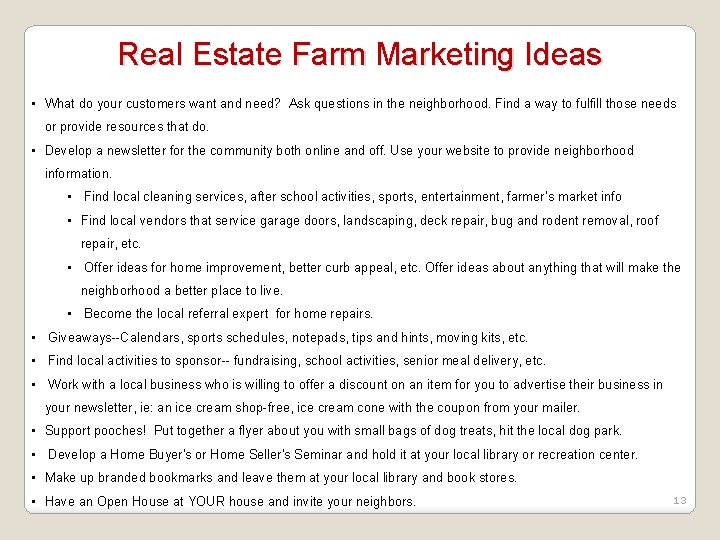 Real Estate Farm Marketing Ideas • What do your customers want and need? Ask