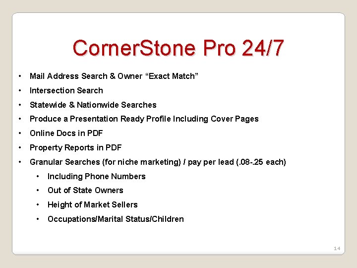 Corner. Stone Pro 24/7 • Mail Address Search & Owner “Exact Match” • Intersection