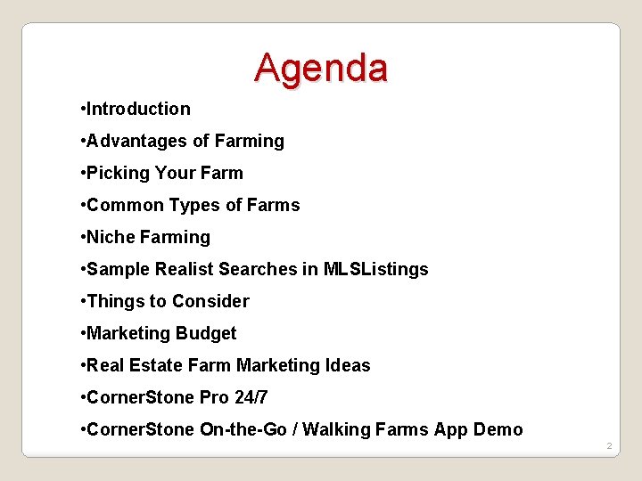 Agenda • Introduction • Advantages of Farming • Picking Your Farm • Common Types