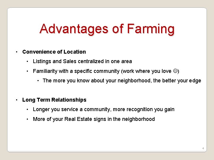 Advantages of Farming • Convenience of Location • Listings and Sales centralized in one