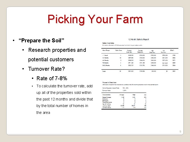 Picking Your Farm • “Prepare the Soil” • Research properties and potential customers •