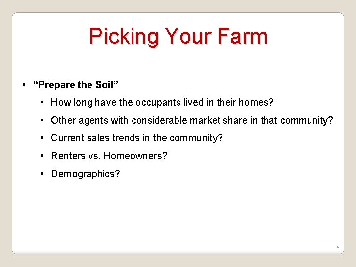 Picking Your Farm • “Prepare the Soil” • How long have the occupants lived