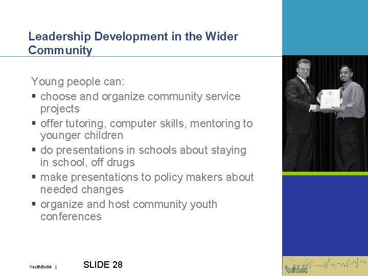Leadership Development in the Wider Community Young people can: § choose and organize community