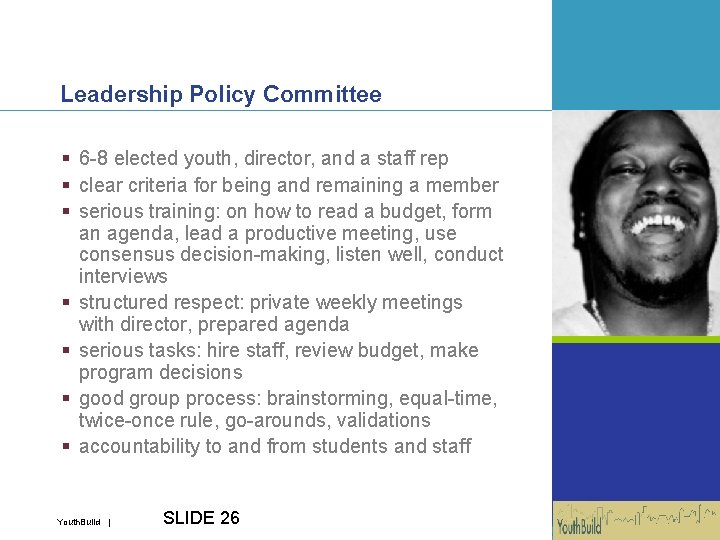 Leadership Policy Committee § 6 -8 elected youth, director, and a staff rep §