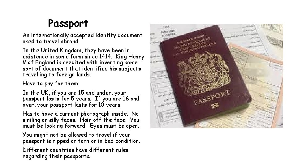 Passport An internationally accepted identity document used to travel abroad. In the United Kingdom,