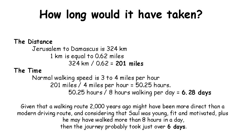 How long would it have taken? The Distance Jerusalem to Damascus is 324 km