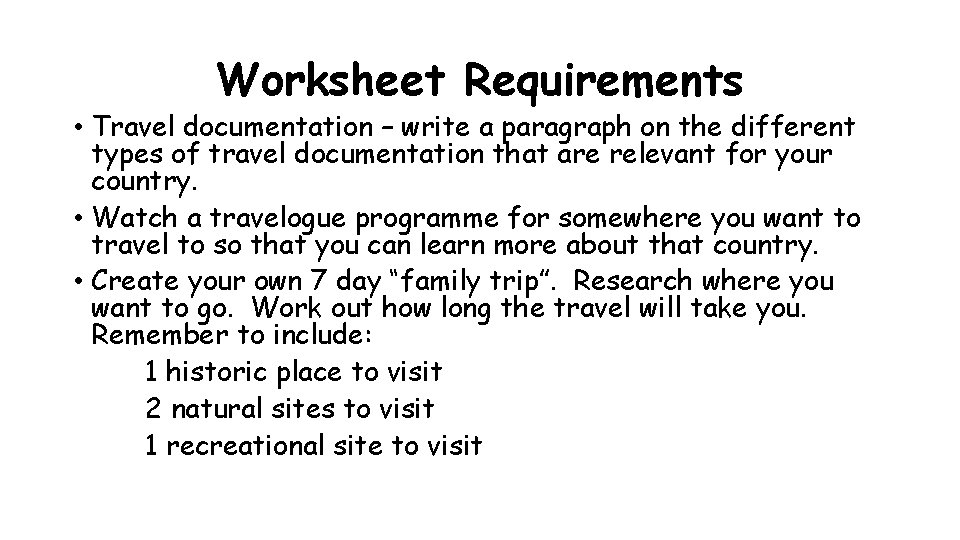 Worksheet Requirements • Travel documentation – write a paragraph on the different types of