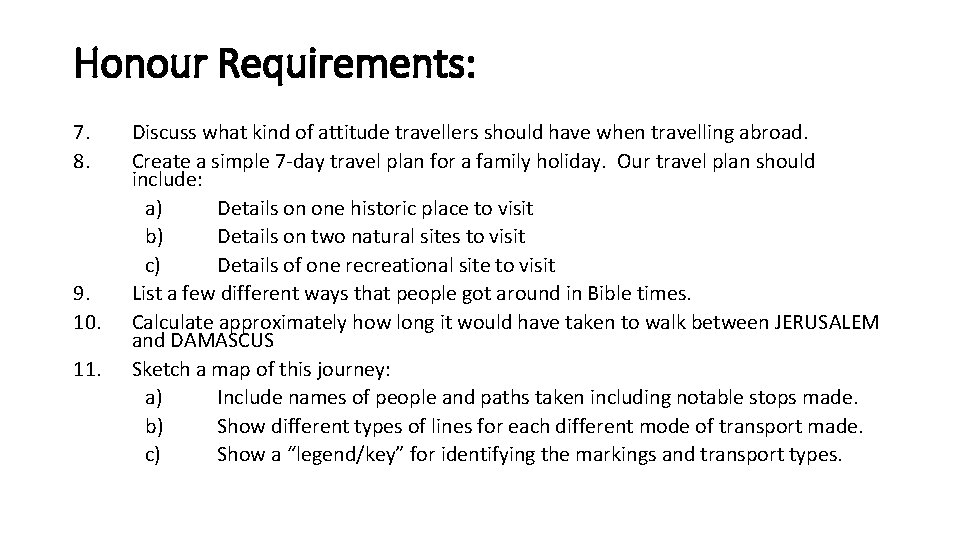 Honour Requirements: 7. 8. 9. 10. 11. Discuss what kind of attitude travellers should