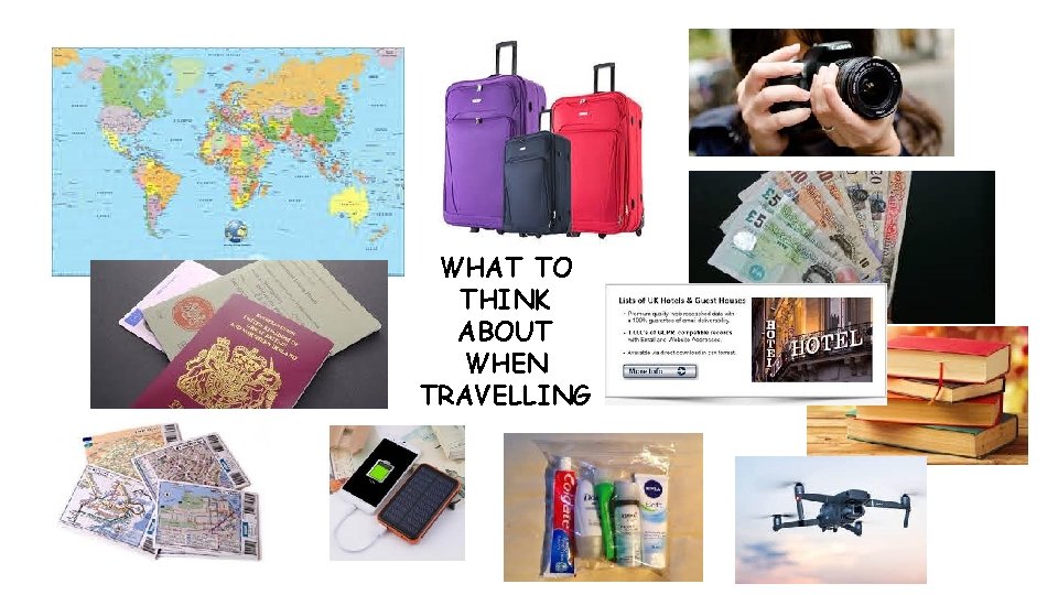 WHAT TO THINK ABOUT WHEN TRAVELLING 