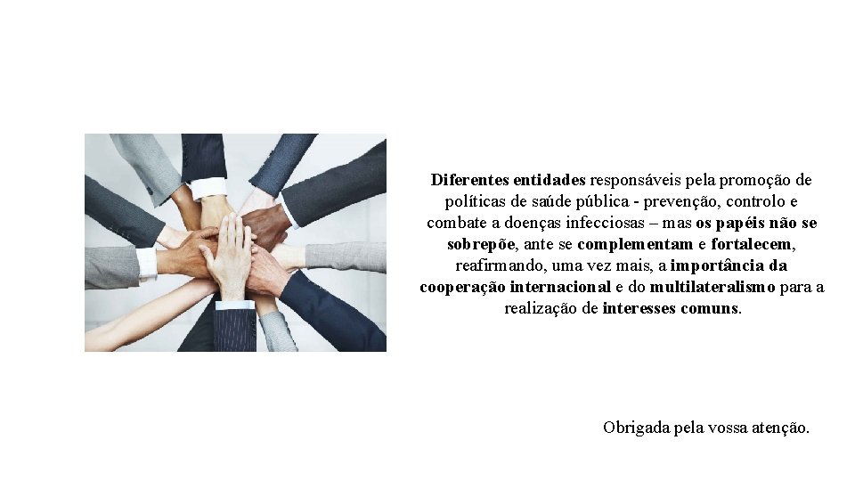 Diferentes entidades responsáveis pela promoção de políticas de saúde pública - prevenção, controlo e