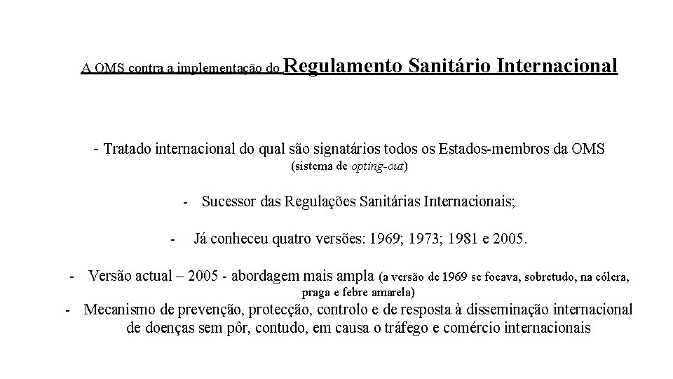 A OMS contra a implementação do Regulamento Sanitário Internacional - Tratado internacional do qual